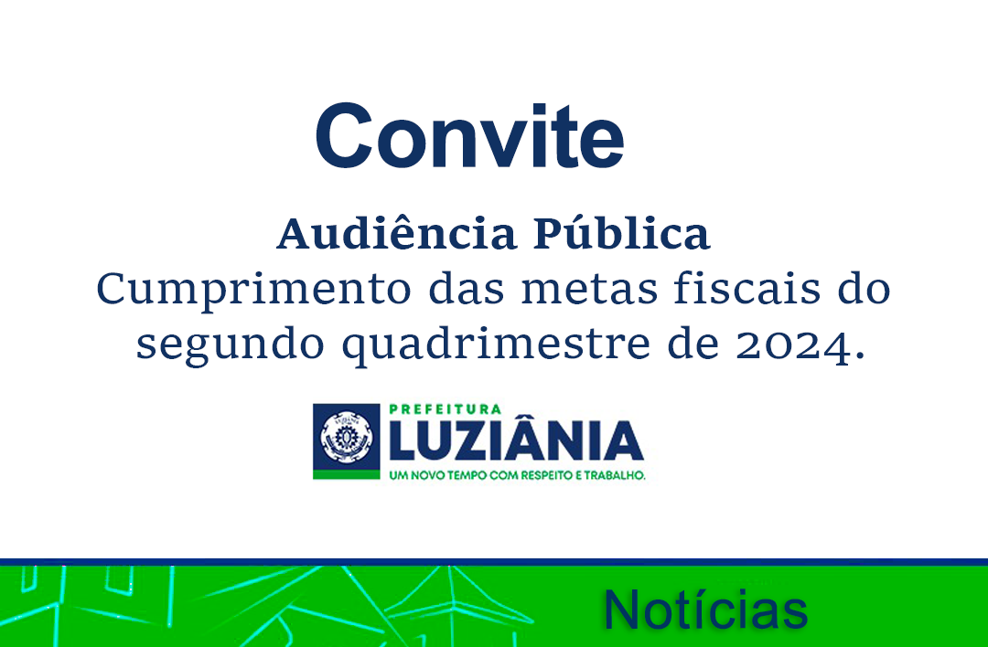 Leia mais sobre o artigo Convite – Audiência Pública – Cumprimento das Metas Fiscais do Segundo Quadrimestre de 2024, dia 09 de outubro de 2024. Plenário da Câmara Legislativa Municipal às 10h.